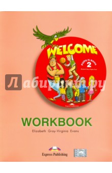 Welcome 2. Workbook. Рабочая тетрадь - Грей, Эванс