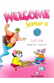 Welcome Starter a. Pupil's Book - Gray, Evans