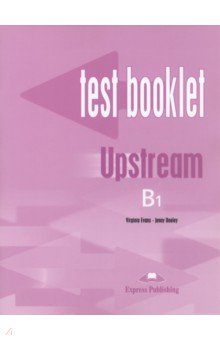 Upstream Pre-Intermediate B1. Test Booklet. Сборник тестов - Эванс, Дули