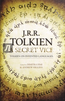 Secret Vice. Tolkien on Invented Languages - Tolkien John Ronald Reuel