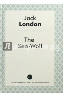 The Sea-Wolf - Джек Лондон