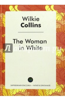 The Woman in White - Уилки Коллинз
