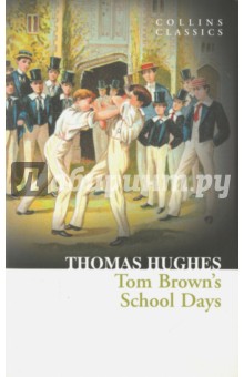 Tom Brown's School Days - Thomas Hughes