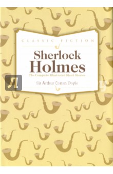 Sherlock Holmes: Complete Short Stories - Arthur Doyle