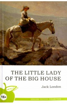 The Little Lady of The Big House - Джек Лондон