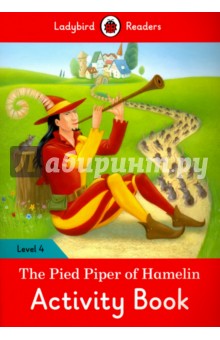 The Pied Piper of Hamelin. Activity Book. Level 4 - Catrin Morris