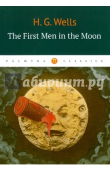 The First in the Moon - Herbert Wells