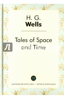 Tales of Space and Time - Herbert Wells