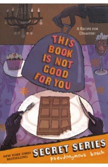 Pseudonymous Bosch - This Book Is Not Good For You обложка книги Pseudonymous Bosch - This Book Is Not Good For You обложка книги