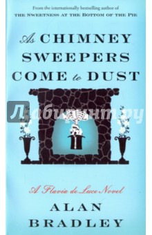 As Chimney Sweepers Come to Dust - Alan Bradley