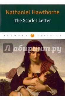 The Scarlet Letter - Nathaniel Hawthorne