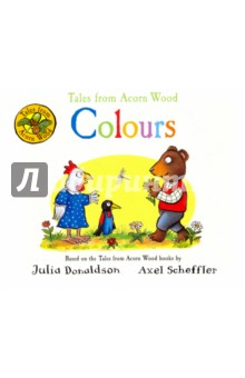 Tales from Acorn Wood. Colours - Julia Donaldson