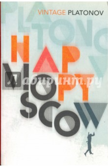 Happy Moscow - Andrey Platonov