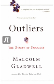 Outliers. The Story of Success - Malcolm Gladwell