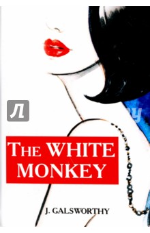 The White Monkey - John Galsworthy