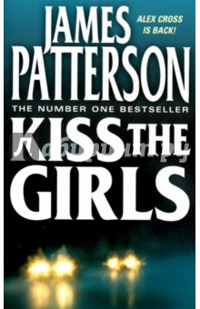 Kiss The Girls - James Patterson Kiss The Girls - James Patterson