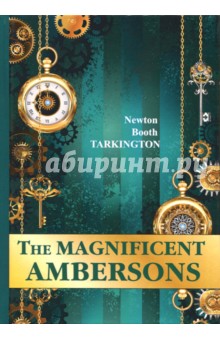 The Magnificent Ambersons - Newton Tarkington