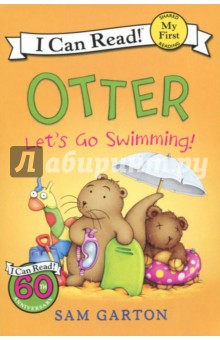 Otter. Let's Go Swimming! My First. Shared Reading - Sam Garton