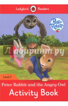 Peter Rabbit and The Angry Owl. Activity Book. Level 2 - Catrin Morris Peter Rabbit and The Angry Owl. Activity Book. Level 2 - Catrin Morris