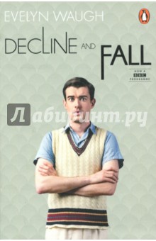 Decline and Fall - Evelyn Waugh