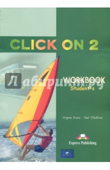 Click On 2. Student's Workbook - Evans, O`Sullivan