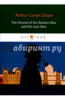 The Hound of the Baskervilles and His Last Bow - Arthur Doyle