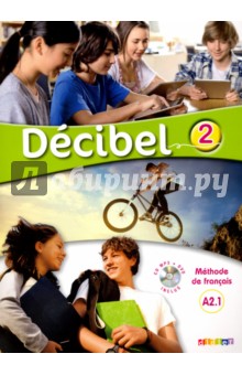 Francais, Decibel 2 niveau A2.1 - Methode de francais (+CDmp3+DVD)