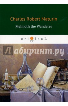 Melmoth the Wanderer - Charles Maturin