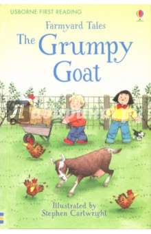 Farmyard Tales. The Grumpy Goat - Heather Amery