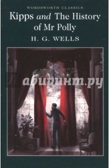 Kipps and The History of Mr Polly - Herbert Wells