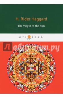 The Virgin of the Sun - Henry Haggard