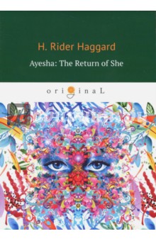 Ayesha. The Return of She - Henry Haggard