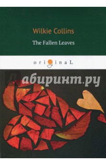 The Fallen Leaves - Wilkie Collins