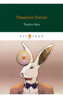 Twelve Men - Theodore Dreiser
