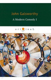 A Modern Comedy I - John Galsworthy