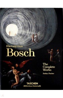 Hieronymus Bosch. Complete Works - Stefan Fischer