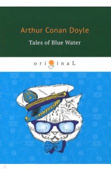 Tales of Blue Water - Arthur Doyle
