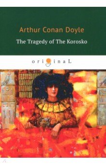 The Tragedy of The Korosko - Arthur Doyle