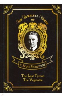 The Last Tycoon & The Vegetable - Francis Fitzgerald