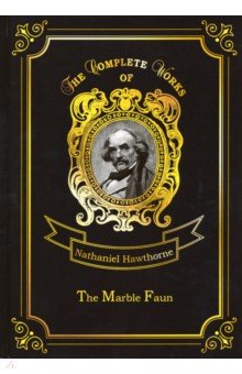 The Marble Faun - Nathaniel Hawthorne