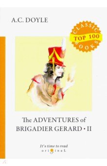 The Adventures of Brigadier Gerard II - Arthur Doyle