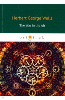 The War in the Air - Herbert Wells