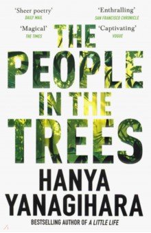 The People in the Trees - Hanya Yanagihara The People in the Trees - Hanya Yanagihara