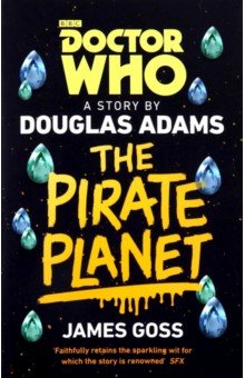 Doctor Who. The Pirate Planet - Adams, Goss