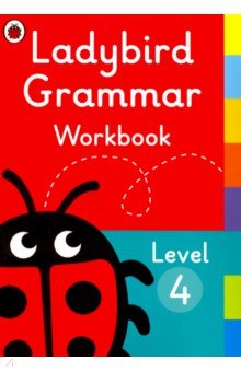 Ladybird Grammar Workbook. Level 4 - Anna Osborn Ladybird Grammar Workbook. Level 4 - Anna Osborn