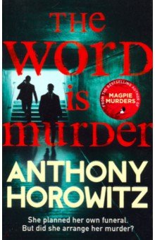 The Word Is Murder - Antony Horowitz