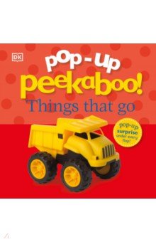 Pop-Up Peekaboo! Things That Go (board book) - Dawn Sirett