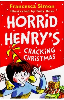 Horrid Henry's Cracking Christmas - Francesca Simon