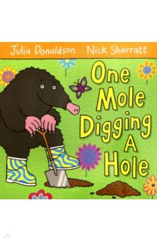 One Mole Digging a Hole (PB) - Julia Donaldson
