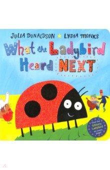 What the Ladybird Heard Next - Julia Donaldson